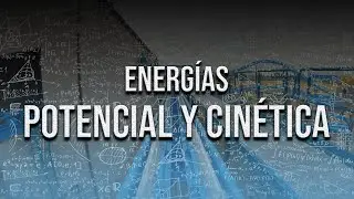 ENERGÍA POTENCIAL Y ENERGÍA CINÉTICA EN MONTAÑAS RUSAS