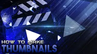 How to Make Thumbnails for YouTube Videos! Photoshop Thumbnail Tutorial! (2016)