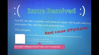 PYCHARM - System Thread Exception Not handled