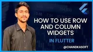 How to Use Row and Column Widgets in Flutter
