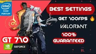 🔥BEST SETTINGS FOR VALORANT | GET 100 FPS | IN GT710[DDR3] | FOR LOW END PC'S