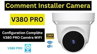 V380 PRO, Installation Camera V380Pro en Francais, Comment Installer une Caméra de Surveillance Wifi