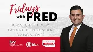 How Much Do You Need For A Down Payment To Buy A House? - Fridays with Fred