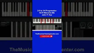 2 to 5 To 3-6 Chord Progression- He’ll Welcome Me. John P. Kee
