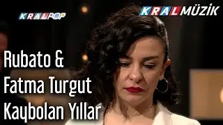 Kaybolan Yıllar - Rubato & Fatma Turgut