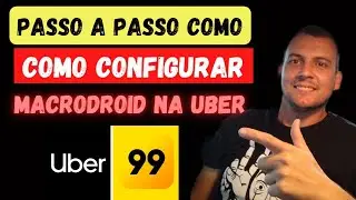 (COMO CONFIGURAR) O MACRODROID na UBER! 