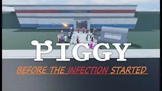 Piggy Before The Infection Started: Series 6 Intro