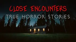 3 Disturbing Close Encounters Horror Stories | Alone at Night