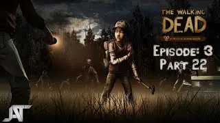 The Walking Dead: Season One - Episode 3 - Part 22 - Leave Her [Lets Play]