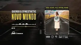 Querox & Synesthetic - Novo Mundo
