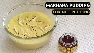 Makhana Pudding: The Healthiest Dessert You Can Eat
