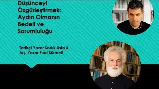 Liberating Thought: The Price and Responsibility of Being an Intellectual // Sadık Usta & Fuat Sü...