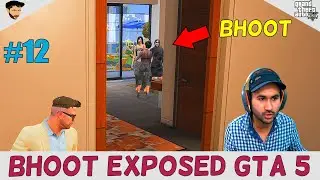 GTA 5 : BHOOT EXPOSED 😱 | GTA V GAMEPLAY #12