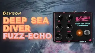 Benson Amps | Deep Sea Diver Fuzz-Echo Demo