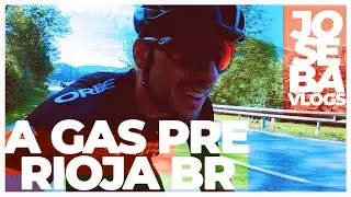 ⚡A GAS 🚴 PRE 🍇LA RIOJA BIKE RACE 🍇​- JosebaVlogs