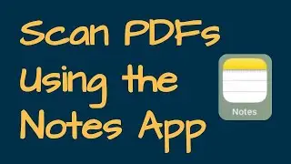 Scan PDFs with Notes App on iPad or iPhone