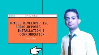How To Install & Configure Oracle Forms and Reports 12c  | Oracle Developer Tutorial  2 || Part 2