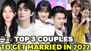 Top 3 Chinese Drama Couples To Get Married 😍🔥 {Zhao Lusi-Li Hongyi ~ Jerry Yan-Tong Liya ...}