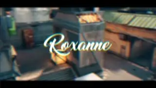ROXANNE 💞 (Valorant Montage)