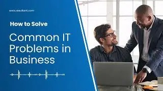 How to Solve Some of the Most Common IT Problems in Business