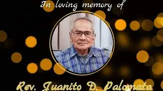IN LOVING MEMORY OF PTR. JUANITO 
