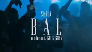 Skipi - Bal (prod. KD & GBSN)