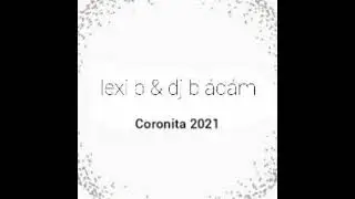 coronita 2021 dj b ádám & lexi b