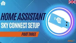 Home Assistant SKY CONNECT (UK) | Huson DIY | Home Assistant Series Part ThreE 