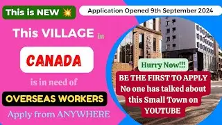 This Village is a GAME CHANGER for OVERSEAS WORKERS || Move to CANADA with your Family || PR Route