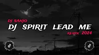 DJ SPIRIT LEAD ME REMIX (DJ SANJO REMIX)