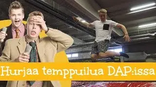 Hurjaa temppuilua DAP:issa!