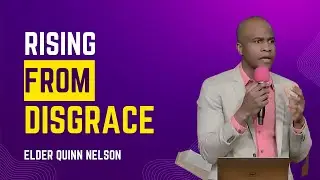 Rising from Disgrace | Elder Quinn Nelson | Stroudsburg SDA Church