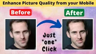 How to increase photo quality in mobile? | increase image clarity in just ONE click