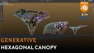 Generative Hexagonal Canopy/Blender 3.1+/Geometry Nodes Fields/Create multiple variations