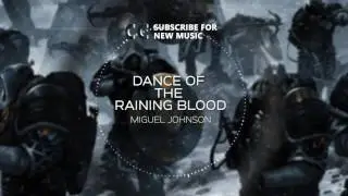 Epic | Miguel Johnson - Dance of the Raining Blood