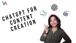 How To Use ChatGPT For Content Creation As A Virtual Assistant | 10+ ChatGPT Prompts For Content
