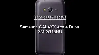 Прошивка Samsung GALAXY Ace 4 Duos SM-G313HU