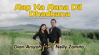 Parodi India | Aap Ka Aana Dil Dhadkana | Dian ArSyah feat Nelly Zamita