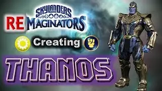 Brylander Creates... THANOS - from Avengers: Infinity War in Skylanders Imaginators!