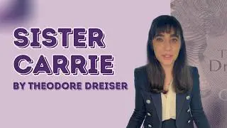 Sister Carrie by Theodore Dreiser | Liza's Book Club EP 2