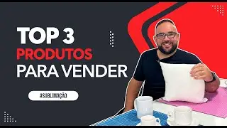 3 Produtos Bons de Venda na Sublimação