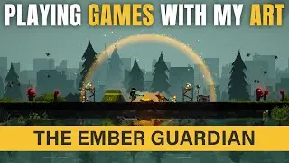 Playing GAMES with my ART | Episode 1 The Ember Guardian