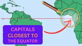 What is the Closest Capital City to the Equator?