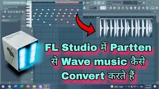 How To make Convert Fl Studio Partten to Wave Fom me Kase Karte H Tutorial