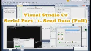 Visual Studio C# Serial Communication (Serial Port) tutorial 1.Send Data (1/13)