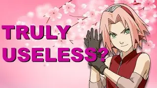 What If Sakura Was ACTUALLY Useless?