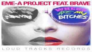Eme-A Project - Where are my bitch*s feat. bRave