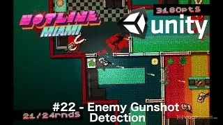 #22 - Hotline Miami Clone in Unity - Enemy Gunshot Detection