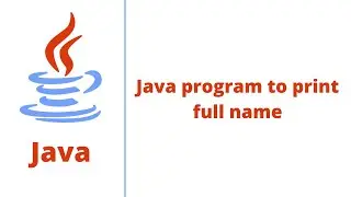 Java program to print full name