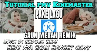 Tutorial PMV Kinemaster pake lagu Gaun Merah Remix🔥 beat nya udah di sediain. GASS POLL! ! !
